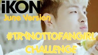 iKON: TRY NOT TO FANGIRL / FANBOY CHALLENGE : June / Junhoe