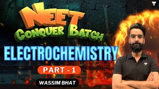Electrochemistry | Part 1 | NEET 2024 Conquer Batch | Wassim Bhat