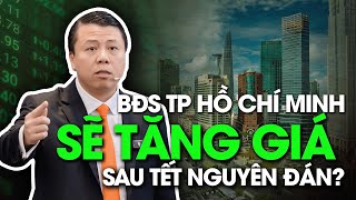 Đây là thời điểm TỐT NHẤT để đầu tư BĐS TP Hồ Chí Minh