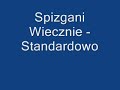 spizgani wiecznie standardowo