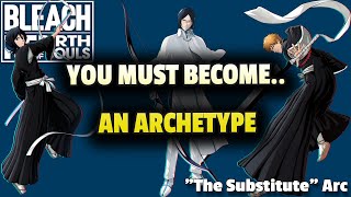 Everything You NEED TO KNOW about Archetypes in BLEACH Rebirth of Souls