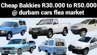 Cheap bakkies from R30.000 to R50.000 durban sunday cars flea market on 12/01/2025