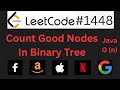 LeetCode 1448 | Java Walkthrough | Count Good Nodes In Binary Tree
