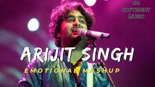 Arijit Singh Mashup 2023 _ New Copyright Free Hindi Songs _ Best of Arijt Singh _ Best of 2023