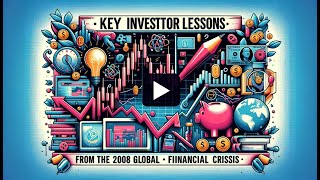 "Key Investor Lessons from the 2008 Global Financial Crisis"