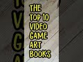 Top 10 video game art books