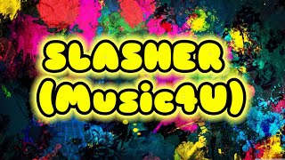 SLASHER (Music4U)