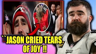 Jason Kelce teared up at Travis Kelce's joy in refers to Taylor Swift as part of the family as engag