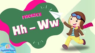 Phonics - Hh-Ww | Consonant Sounds