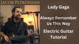 Lady Gaga - Always Remember Us This Way (Electric Guitar Tutorial)