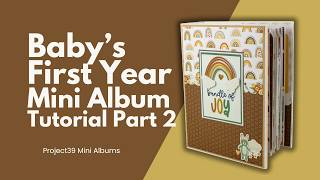 Our Baby's FIrst Year Mini Album Tutorial Part 2