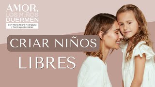 Criar Niños Libres ¿De qué llenas la maleta de tus hijos? | Amor Lon Niños Duermen Podcast