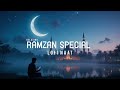 ramzan special lofi naat 2025