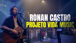 Pr Ronan Castro + Projeto Vida Music | Ministração de Louvor