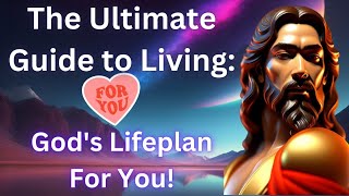 The Ultimate Guide to Living: God's Lifeplan For You!#godmessagetoday #jesus