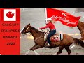 2023 Calgary Stampede Parade 4K |  World Famous Largest Parades In the North America.