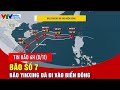 Tin bão 6h ngày 8/11: Bão Yinxing đã đi vào Biển Đông trở thành cơn bão số 7 | VTVWDB