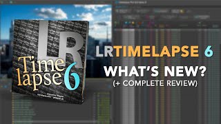 LRTIMELAPSE 6 IS HERE! What's new \u0026 My Personal Opinion (I was not expecting this)