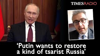 'Putin wants to restore a kind of tsarist Russia' | Thornike Gordadze
