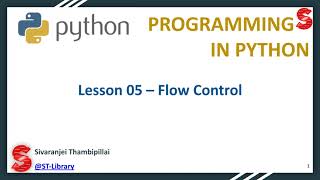 Python Lesson 05 – Flow Control | Python Programming Language | @ST-Library