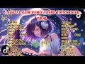 MUSIK DJ SLOW REMIX TREND TIKTOK 2024 LAGU VIRAL FYP FULL ALBUM