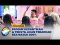 Tekstil & Kosmetik Impor Akan Kena Pajak 200%