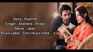 Mujhme Song Lyrics || Akansha & Shilpa || Varun Mitra & Rhea || Jalebi