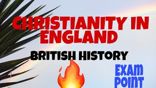 Christianity in  England /British History