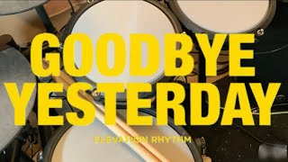 Goodbye Yesterday-Drum Cover