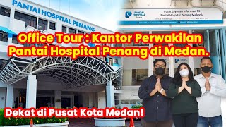 Office tour : Kantor Perwakilan Pantai Hospital Penang di Medan