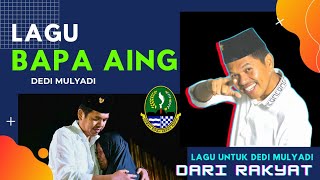 BAPA AING LAGU UNTUK DEDI MULYADI JABAR 1 #pilgub #viralvideo