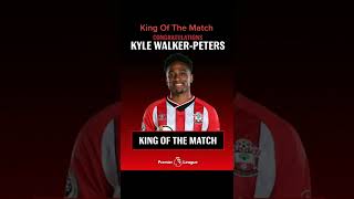 Kyle Walker-Peters King Of The Match