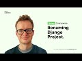 Django PostgreSQL | Renaming the Django Root Project Folder