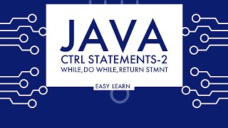 JAVA While, Do while, Return STATEMENTS || AUTOMATION TESTING || EASY LEARN