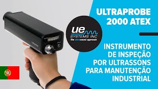 Ultraprobe 2000 ATEX – Instrumento de Inspeção por Ultrassons para Manutenção Industrial