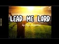 Holy week songs- Lead me Lord by Aiza Seguerra (with lyrics)