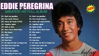 Eddie Peregrina Best Songs Full AlbumEddie Peregrina Nonstop Opm Classic Song Filipino