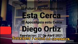 Diego Ortiz profecía 2021 Nueva Revelacion