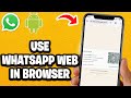 How To Use WhatsApp Web On Android Phone - Fastest Guide