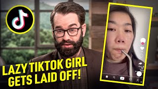 Lazy TikTok Girl Is Laid Off And Doesn t Understan...