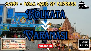 Kolkata To Varanasi (Kashi)Train Travel 🧳🚂 22197 Koaa Vglb Sf Express Train #travel #train #hope