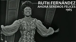 Ruth Fernández | Ahora seremos felices | 1965