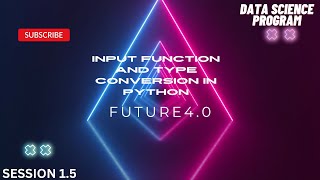 Python Input function | Implicit type conversion|Explicit type conversion |Data science Program 2023