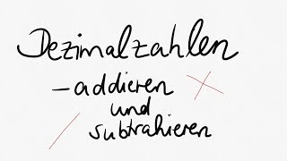 Dezimalzahlen addieren und subtrahieren - Klasse 6