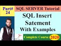 SQL Server Complete Course | 24 - SQL INSERT Statement - Insert Record in a table with Examples