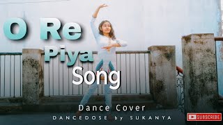 O RE PIYA | Dance Cover | Aaja Nachle | Rahat Fateh Ali Khan| Madhuri Dixit| Semi Classical