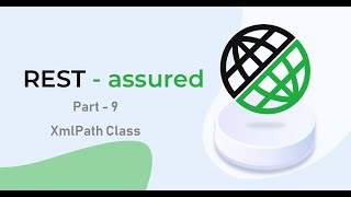 9. RestAssured || Part 9 || Validation using XmlPath class.