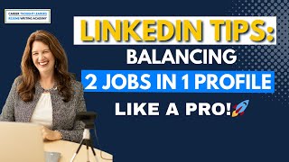 LinkedIn Strategy: Balancing Two Jobs in One Profile