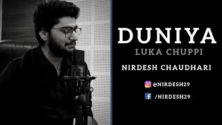 Duniya | Luka Chuppi | Nirdesh ( Cover )| Kriti Sanon | Kartik Aaryan