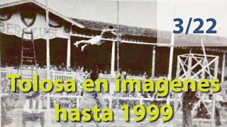 Tolosa en imágenes hasta 1999 1ª parte 3ª parte desde 1921 hasta 1925